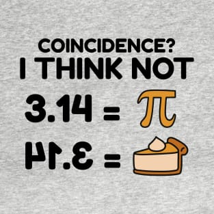 Pi and Pie: Celebrating Delicious Coincidences with Humor! T-Shirt